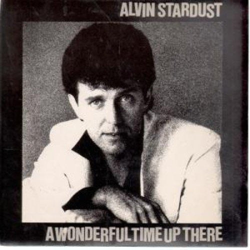 Vintage 1981 Alvin Stardust - A Wonderful Time Up There 7" Vinyl Record 45RPM - Stiff Records