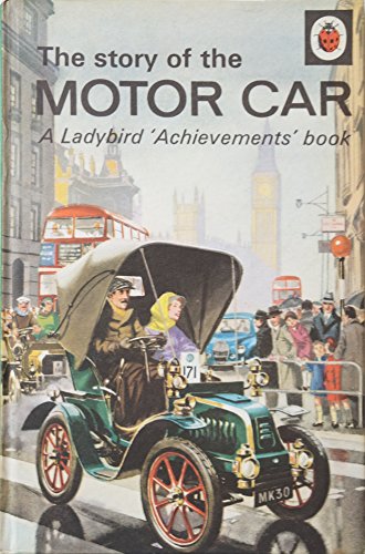 The Story of the Motor Car (Ladybird 'Achievements' books) David Carey and Robert Ayton