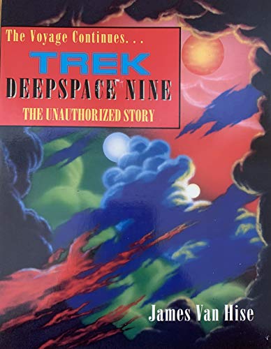 Trek!: Unauthorised Behind the Scenes Story of Deep Space Nine Hise, James Van