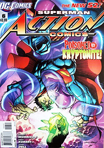 Vintage 2012 DC Comics The New 52 Superman In Action Comics - Poisoned By Kryptonite Issue Number 6 - Ex Shop Stockt Morrison; Matt Idelson and Andy Kubert