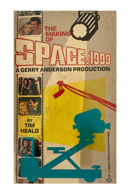 Vintage 1975 First Edition The Making Of Space 1999 A Gerry Anderson Production Paperback Book - By Tim Heald - A Backstage Look At The Creation And Production Of The TV Series