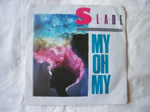 SLADE My Oh My UK 7" 45 [Vinyl] Slade
