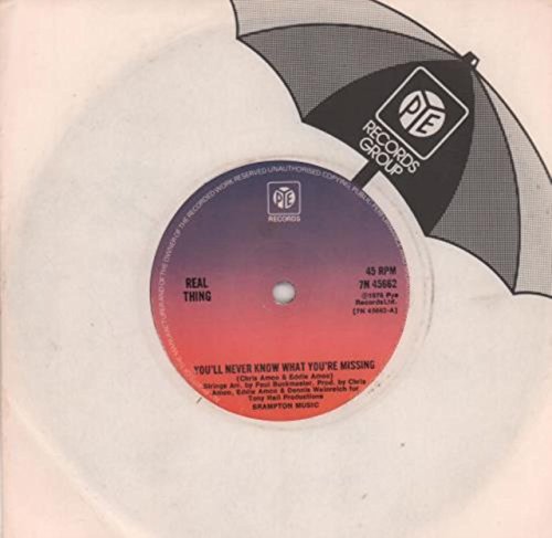 Real Thing - A. Side - Youll Never Know What You Are Missing, B.Side - Love Is A Playground, PYE Records Label 1976, 7 inch vinyl Single Record