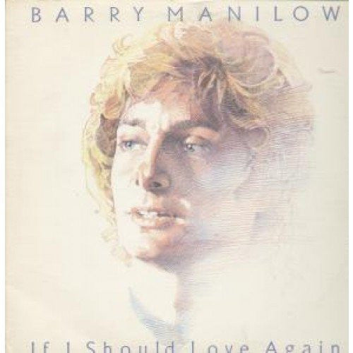 Barry Manilow If I Should Love Again 10 Track 12" Vinyl LP Album. Arista Records Label 1981, 12" inch vinyl 10 Track Album
