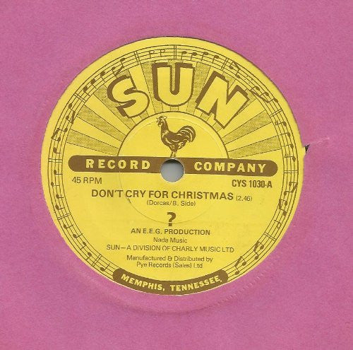 ? - 7" SINGLE - DON'T CRY FOR CHRISTMAS / DR. X-MAS [ VINYL ] SUN CYS 1030