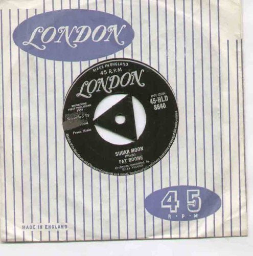 Pat Boone A.Side Sugar Moon, B.Side Cherie, I Love You, London Records Label 1958 7 Inch Vinyl Single