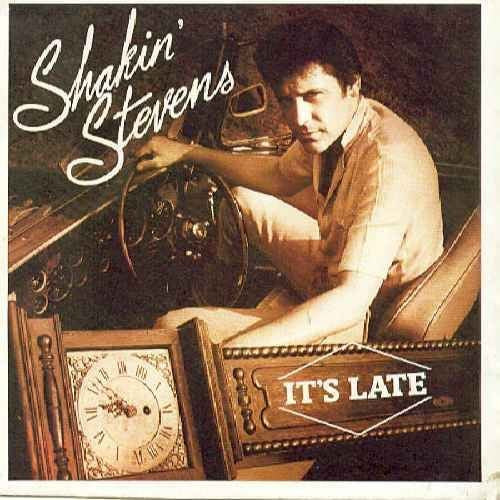 It's Late - Shakin Stevens 7" 45