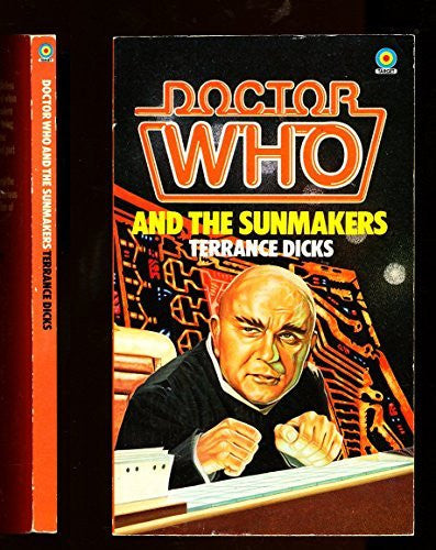 Doctor Who and the Sunmakers (A Target book) by Terrance Dicks (18-Nov-1982) Mass Market Paperback