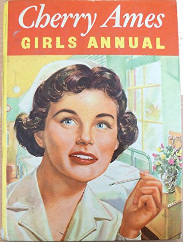Cherry Ames girls annual [Hardcover] [Jan 01, 1958] WELLS, Helen and others …