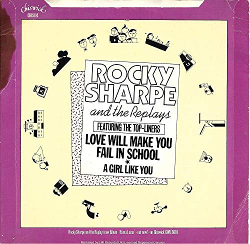 Rocky Sharpe And The Replays A.Side Love Will Make You Fail In School, B.Side A Girl Like You, Chiswick Records Label 1979, 7 inch vinyl Single