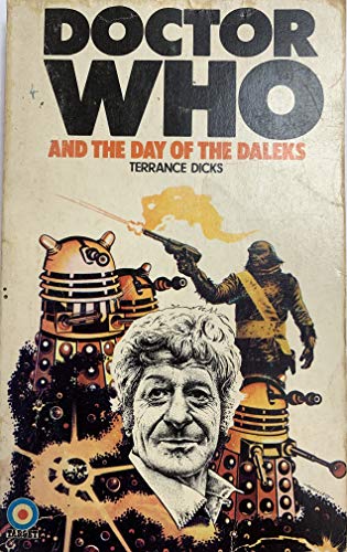 Doctor Who and the Day of the Daleks [paperback] Dicks, Terrance [Jan 01, 1974] …