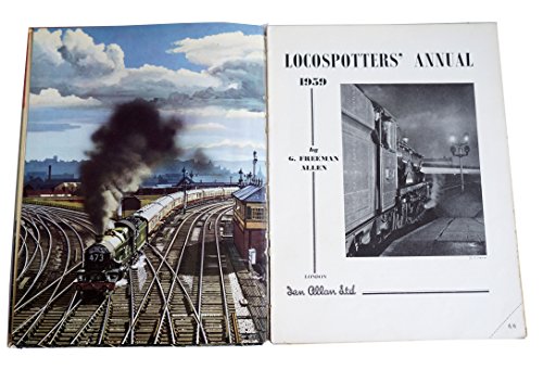 Locospotters' Annual 1959 [hardcover] Allen, G. Freeman [Jan 01, 1959]