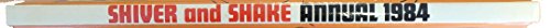 Shiver and Shake Annual 1984 [hardcover] a fleetway annual [Jan 01, 1983] …