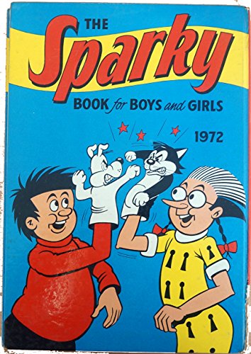 THE SPARKY BOOK FOR BOYS AND GIRLS 1972 [hardcover] SPARKY [Jan 01, 1000] …