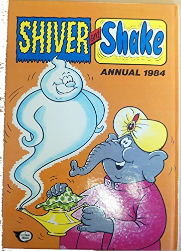 Shiver and Shake Annual 1984 [hardcover] a fleetway annual [Jan 01, 1983] …