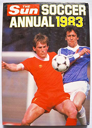The Sun Soccer Annual 1983 [hardcover] Uncredited [Jan 01, 1983] …