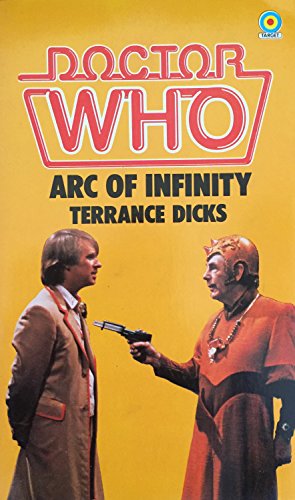 Doctor Who Arc of Infinity [paperback] Dicks, Terrance [Jan 01, 1983]