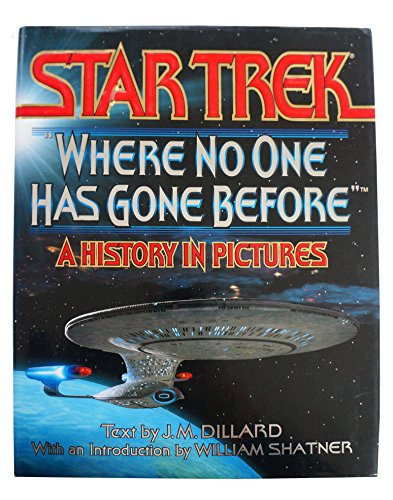 "Star Trek": Where No One Has Gone Before - A History in Pictures (Star Trek (trade/hardcover)) [hardcover] Dillard, J. M. [Nov 07, 1994] …