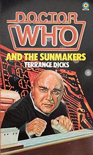 Doctor Who and the Sunmakers (A Target book) by Terrance Dicks (18-Nov-1982) Mass Market Paperback [mass_market] [Jan 01, 1600] …