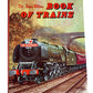 The Ian Allan Book of Trains. Written and illustrated by R. B. Way [unknown_binding] Robert Barnard Way [Jan 01, 1958] …