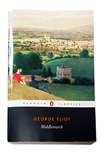 Middlemarch (Penguin Classics) [paperback] Eliot, George,Ashton, Rosemary,Ashton, Rosemary [Jan 30, 2003] …