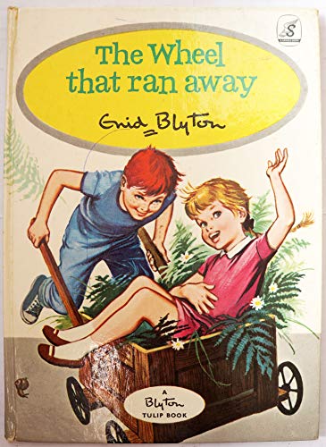 THE WHEEL THAT RAN AWAY [hardcover] Blyton, Enid [Jan 01, 1967] …