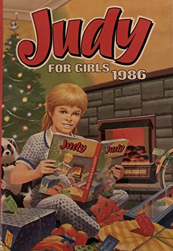 Judy For Girls 1986 [hardcover] various contributors,Illustrated throughout with colour and b/w figures and stories [Jan 01, 1985] …