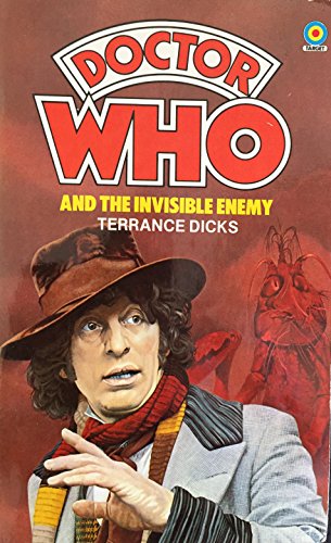 Doctor Who and the Invisible Enemy [paperback] Dicks, Terrance [Jan 01, 1984] …