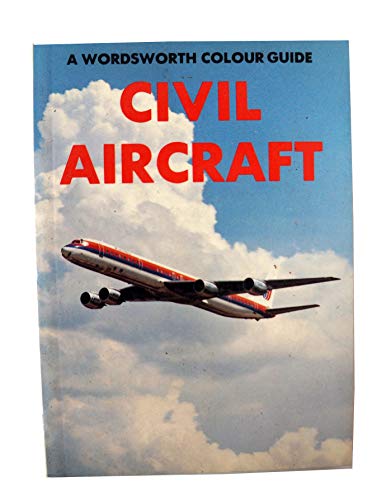 Civil Aircraft (Wordsworth Colour Guide) [paperback] Anon [Oct 01, 1992] …