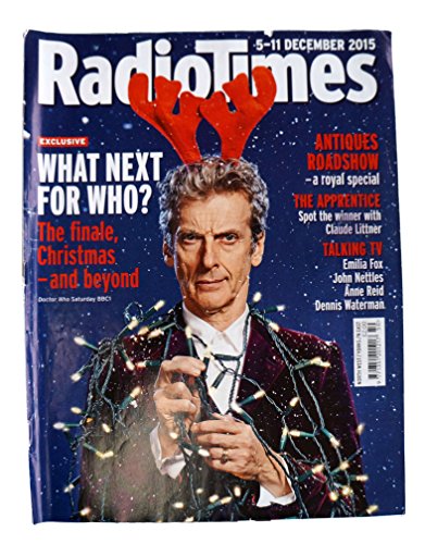Radio Times Doctor Who Front Cover 5th December to 11th of December 2015 - Whats Next for Who - Featuring Peter Capaldi As Doctor Who …