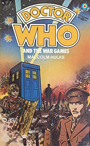 Doctor Who and the War Games [paperback] Hulke, Malcolm [Sep 01, 1979] …