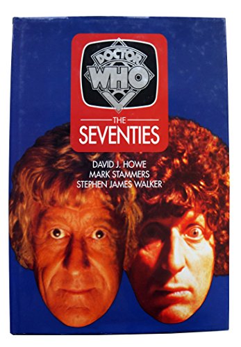 Doctor Who: The Seventies [hardcover] Howe, David J.,Stammers, Mark,Walker, Stephen [Nov 01, 1994] …