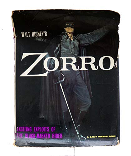 Walt Disney'S Zorro-Exciting Exploits Of The Black-Masked Rider. [hardcover] B F Deakin, [Jan 01, 1959] …